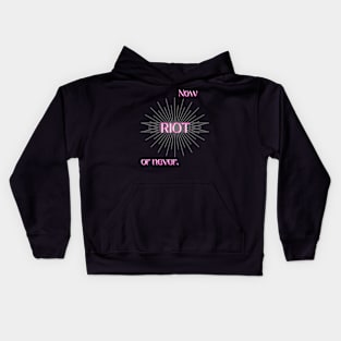 RIOT: NOW OR NEVER (PINK) Kids Hoodie